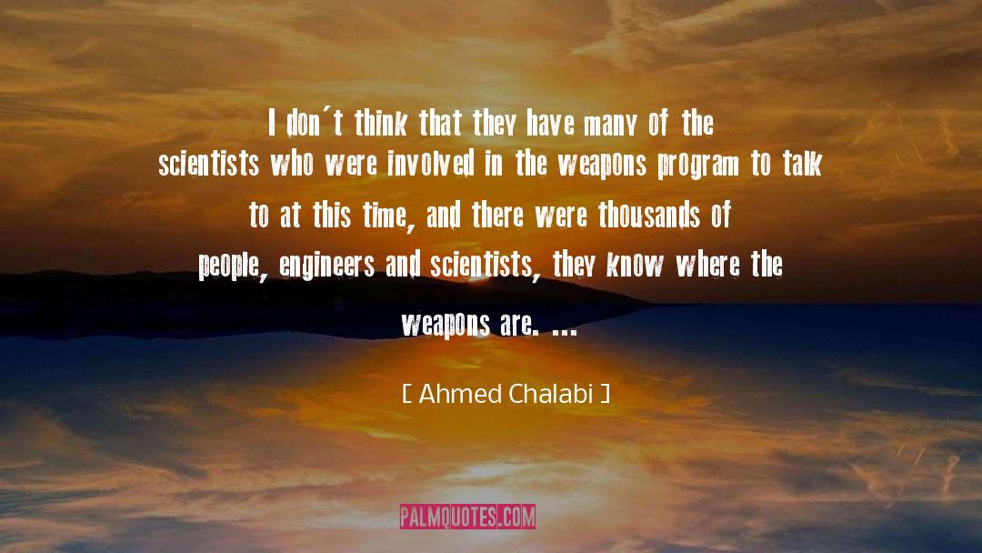 Ahmed Chalabi Quotes: I don't think that they
