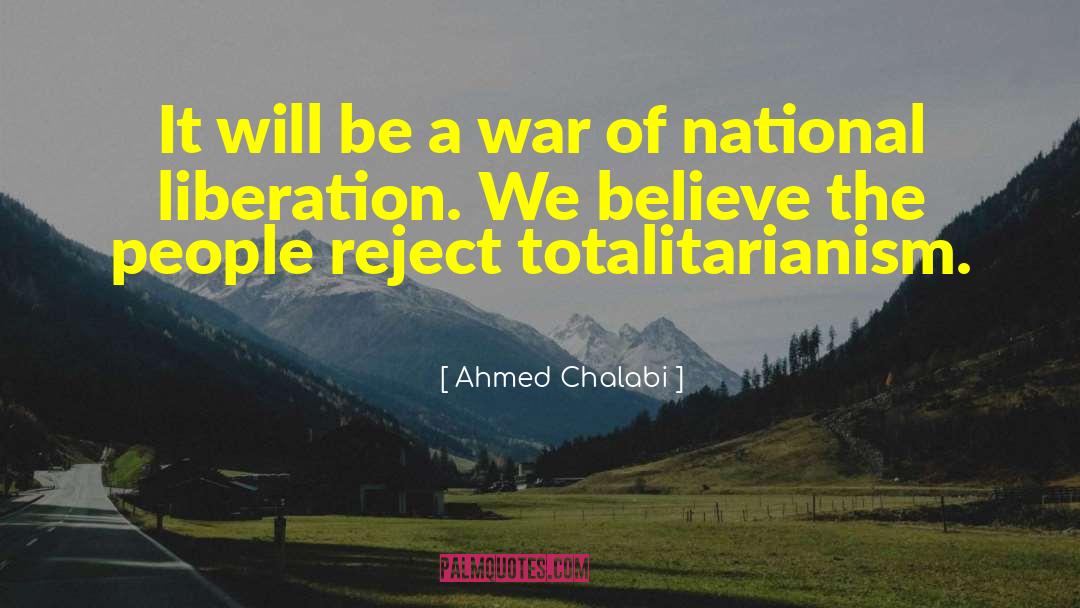 Ahmed Chalabi Quotes: It will be a war