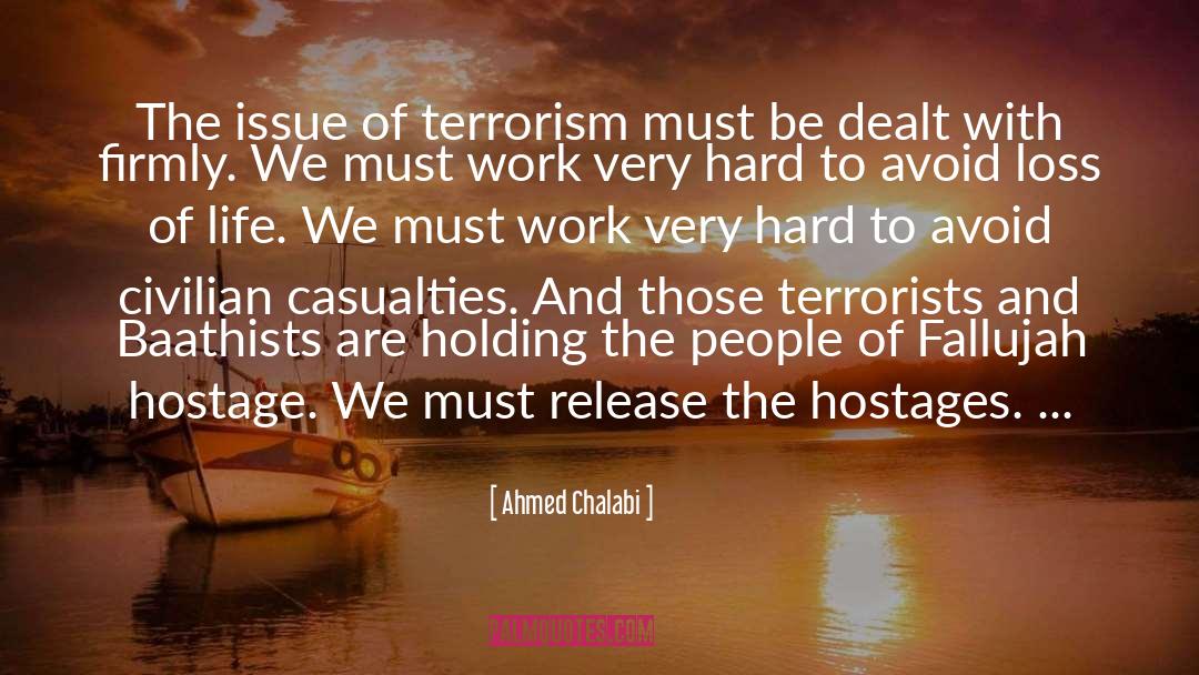 Ahmed Chalabi Quotes: The issue of terrorism must