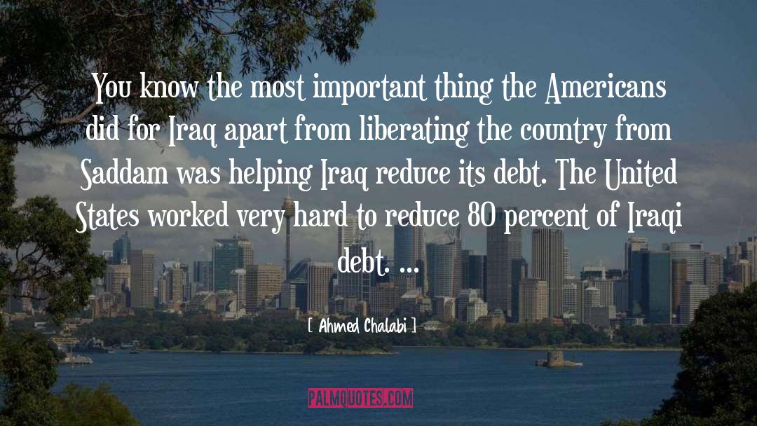 Ahmed Chalabi Quotes: You know the most important