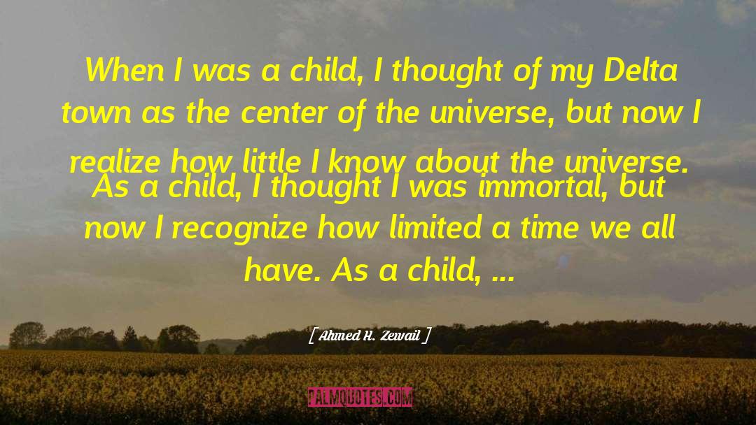 Ahmed H. Zewail Quotes: When I was a child,