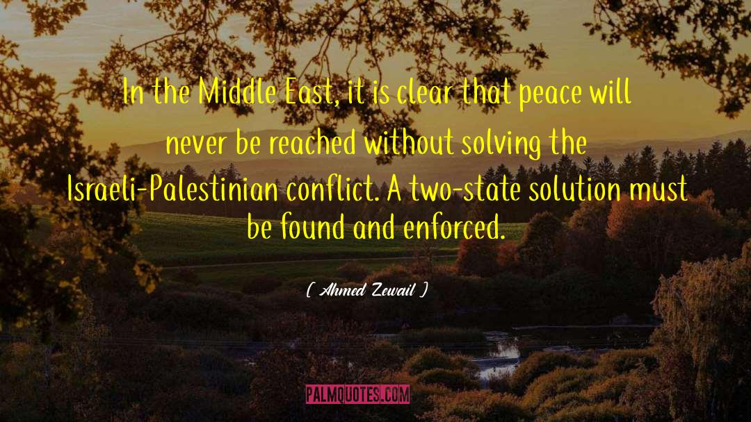 Ahmed Zewail Quotes: In the Middle East, it