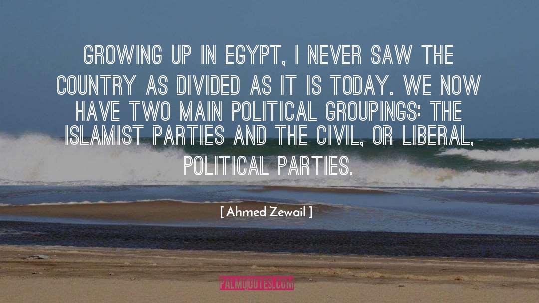 Ahmed Zewail Quotes: Growing up in Egypt, I