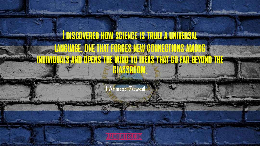 Ahmed Zewail Quotes: I discovered how science is