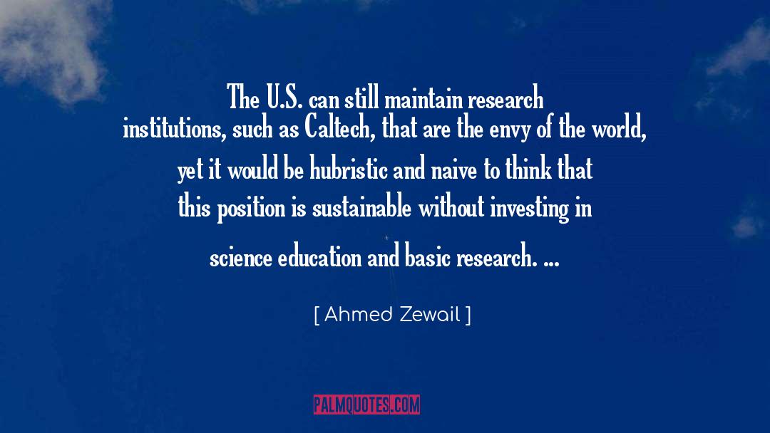 Ahmed Zewail Quotes: The U.S. can still maintain