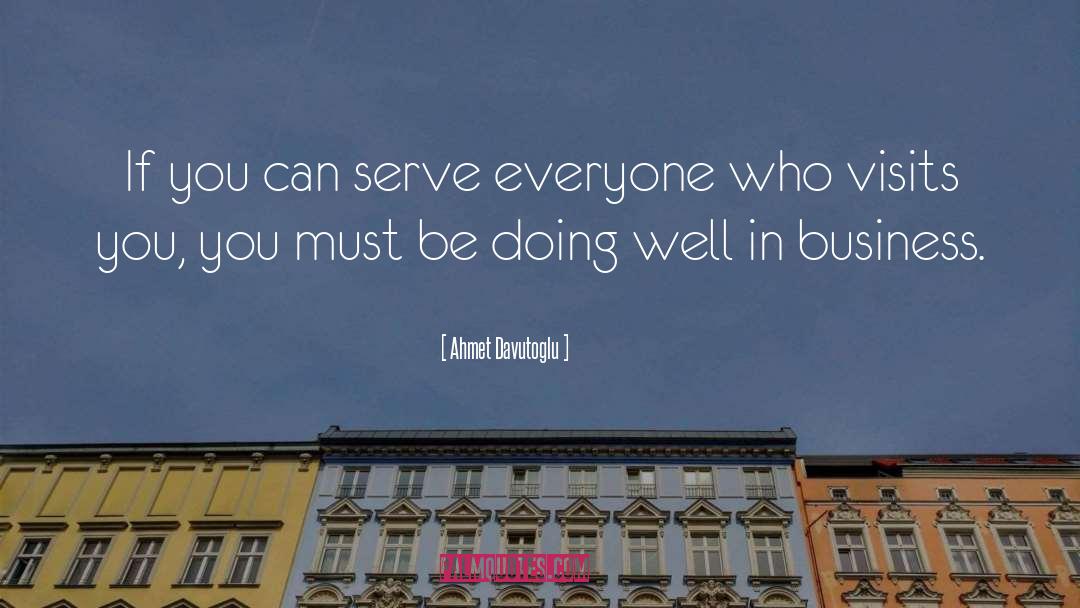 Ahmet Davutoglu Quotes: If you can serve everyone