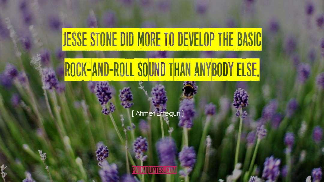 Ahmet Ertegun Quotes: Jesse Stone did more to