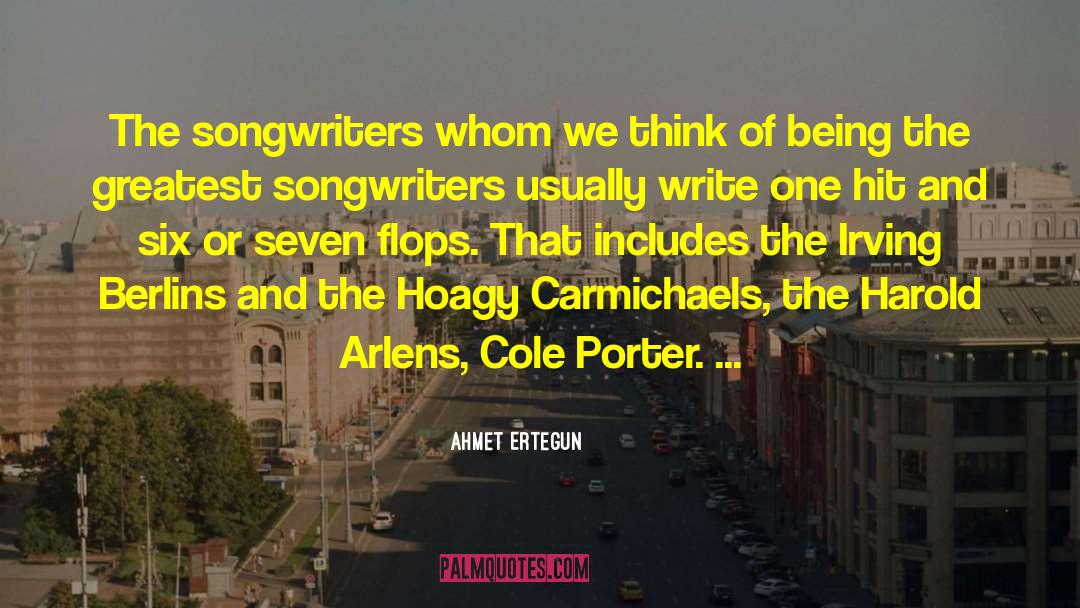 Ahmet Ertegun Quotes: The songwriters whom we think