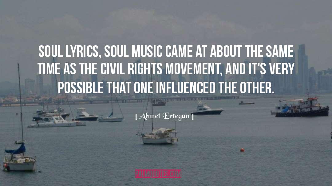 Ahmet Ertegun Quotes: Soul lyrics, soul music came