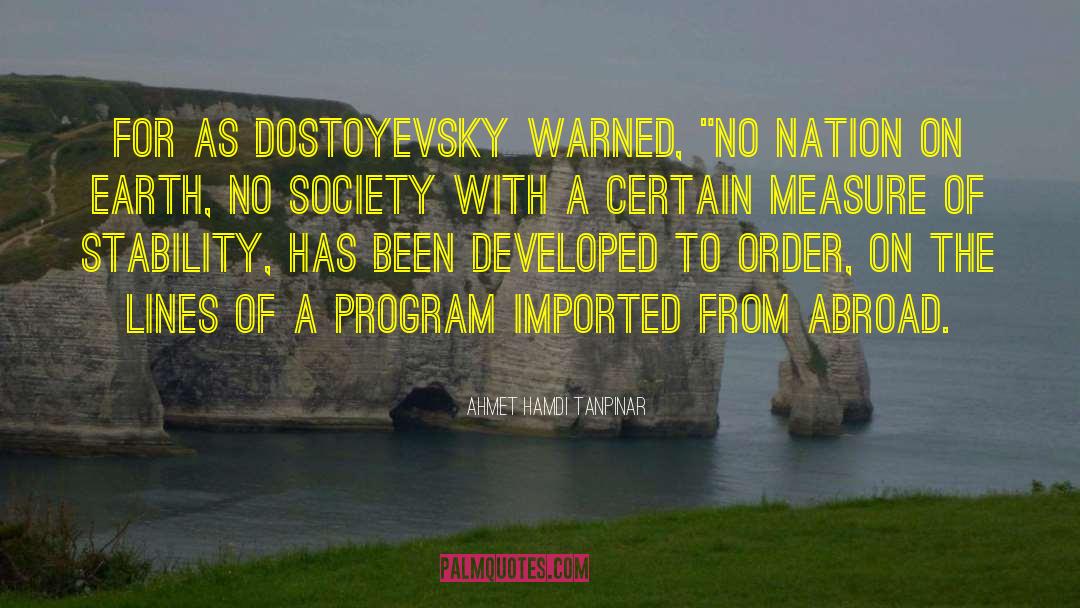 Ahmet Hamdi Tanpinar Quotes: For as Dostoyevsky warned, 