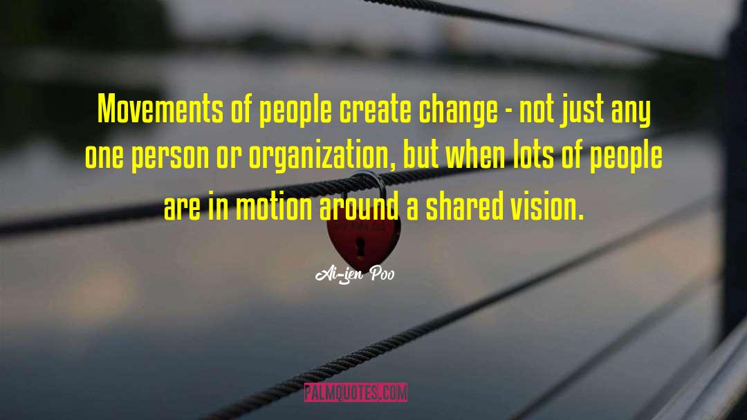 Ai-jen Poo Quotes: Movements of people create change