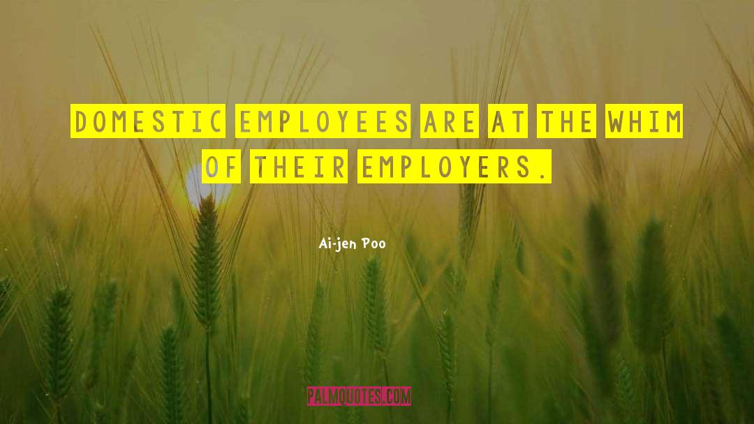 Ai-jen Poo Quotes: Domestic employees are at the