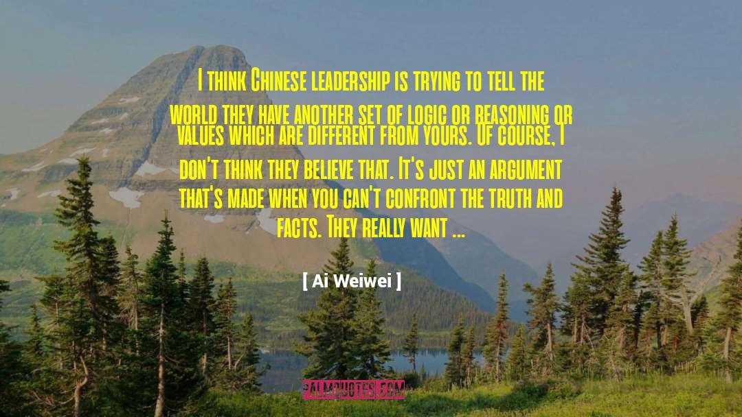 Ai Weiwei Quotes: I think Chinese leadership is