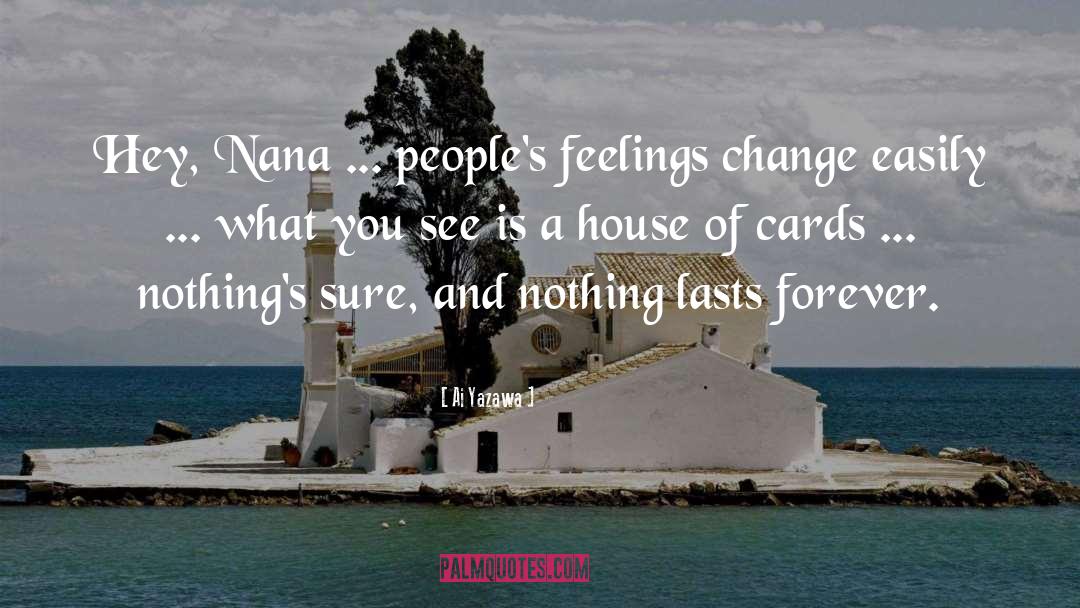 Ai Yazawa Quotes: Hey, Nana ... <br>people's feelings