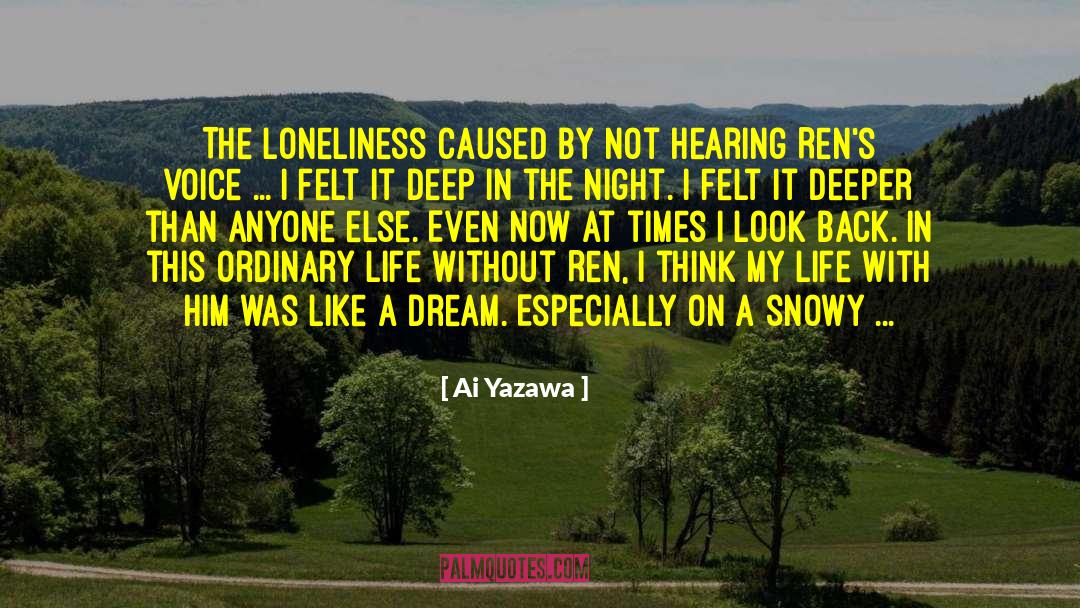 Ai Yazawa Quotes: The loneliness caused by not