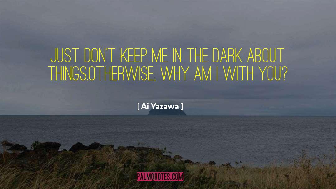 Ai Yazawa Quotes: Just don't keep me in