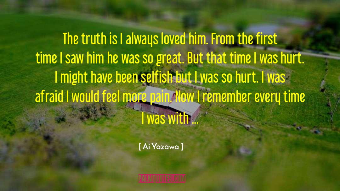 Ai Yazawa Quotes: The truth is I always