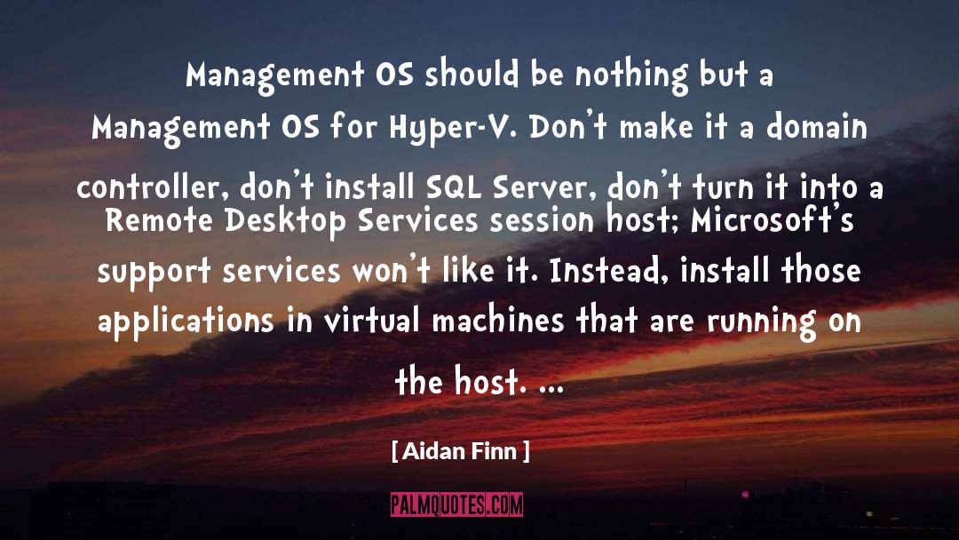 Aidan Finn Quotes: Management OS should be nothing