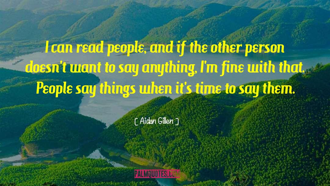 Aidan Gillen Quotes: I can read people, and