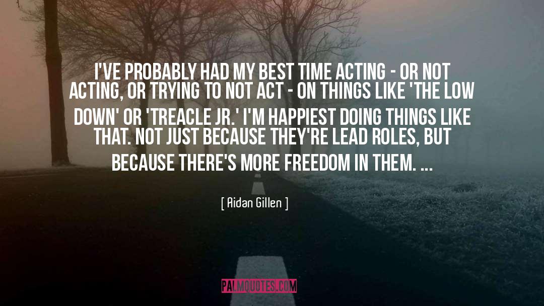 Aidan Gillen Quotes: I've probably had my best