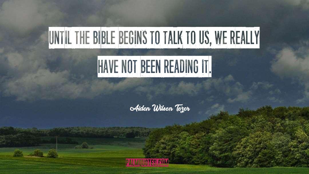 Aiden Wilson Tozer Quotes: Until the Bible begins to