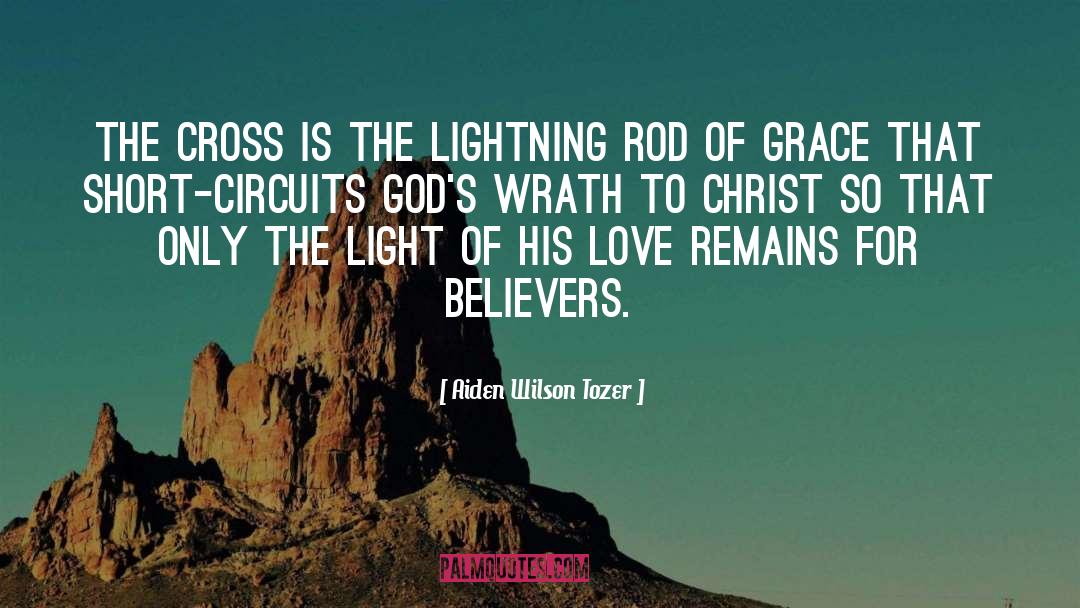 Aiden Wilson Tozer Quotes: The cross is the lightning