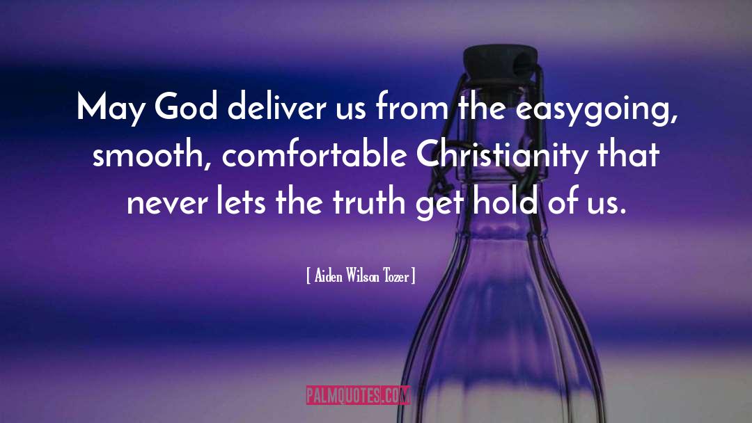 Aiden Wilson Tozer Quotes: May God deliver us from