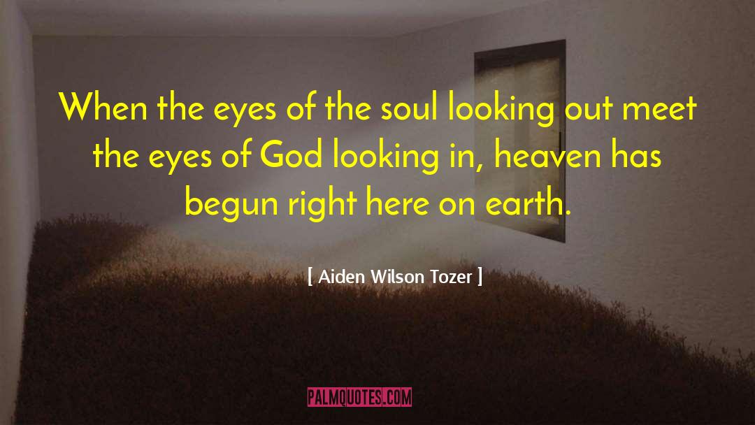 Aiden Wilson Tozer Quotes: When the eyes of the