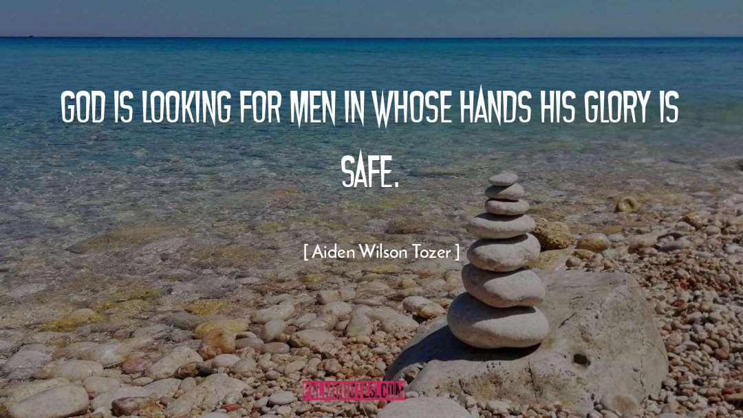 Aiden Wilson Tozer Quotes: God is looking for men