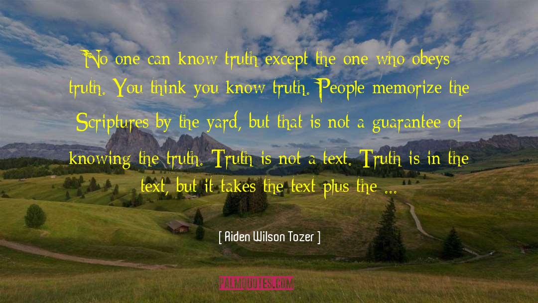 Aiden Wilson Tozer Quotes: No one can know truth