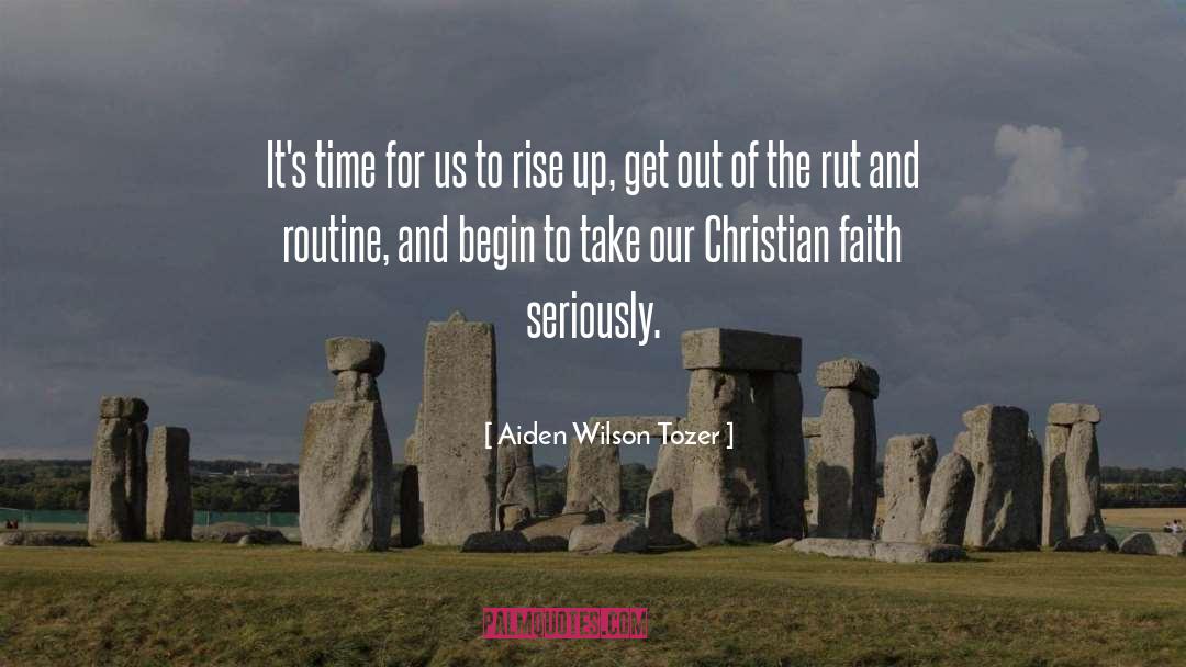 Aiden Wilson Tozer Quotes: It's time for us to