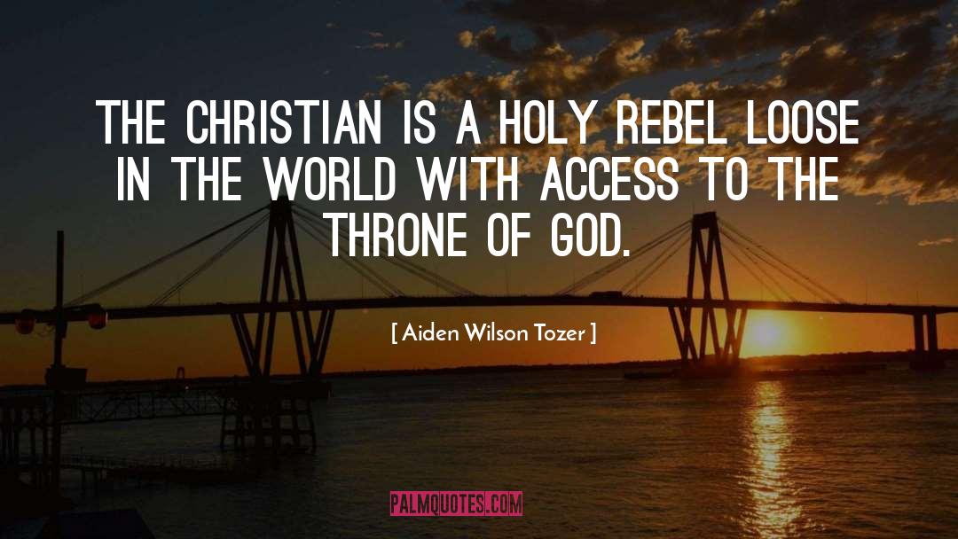 Aiden Wilson Tozer Quotes: The Christian is a holy