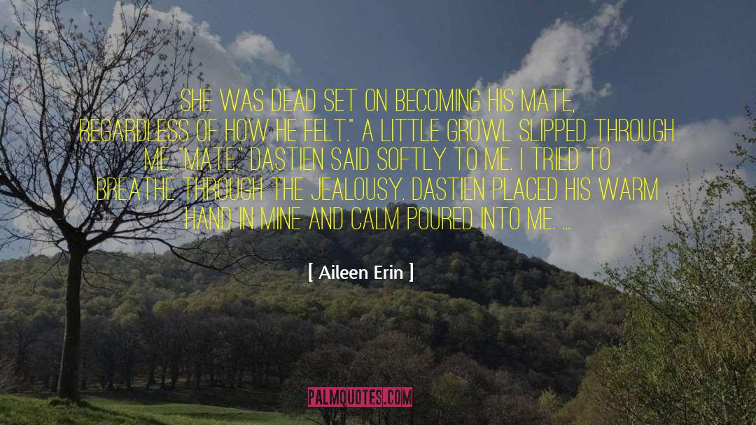 Aileen Erin Quotes: She was dead set on