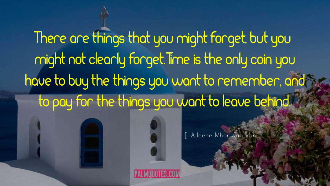 Aileene Mhar Jabarani Quotes: There are things that you