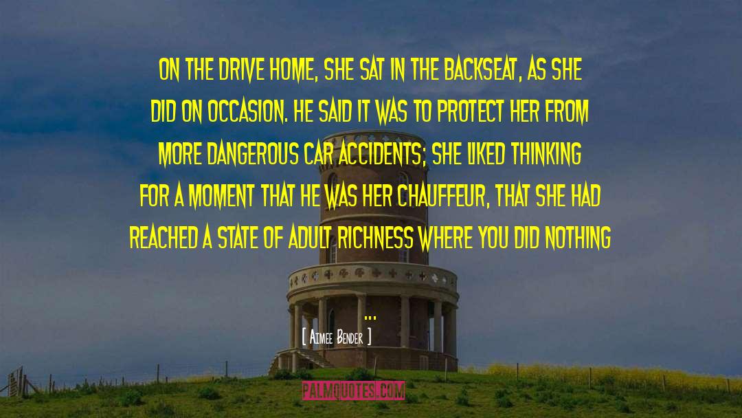 Aimee Bender Quotes: On the drive home, she