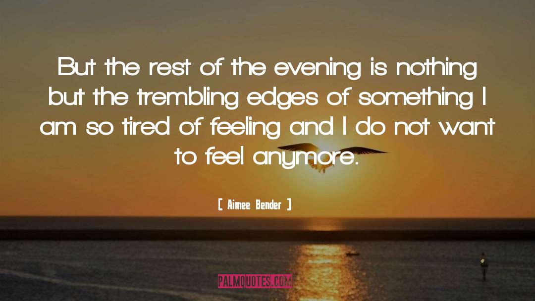 Aimee Bender Quotes: But the rest of the