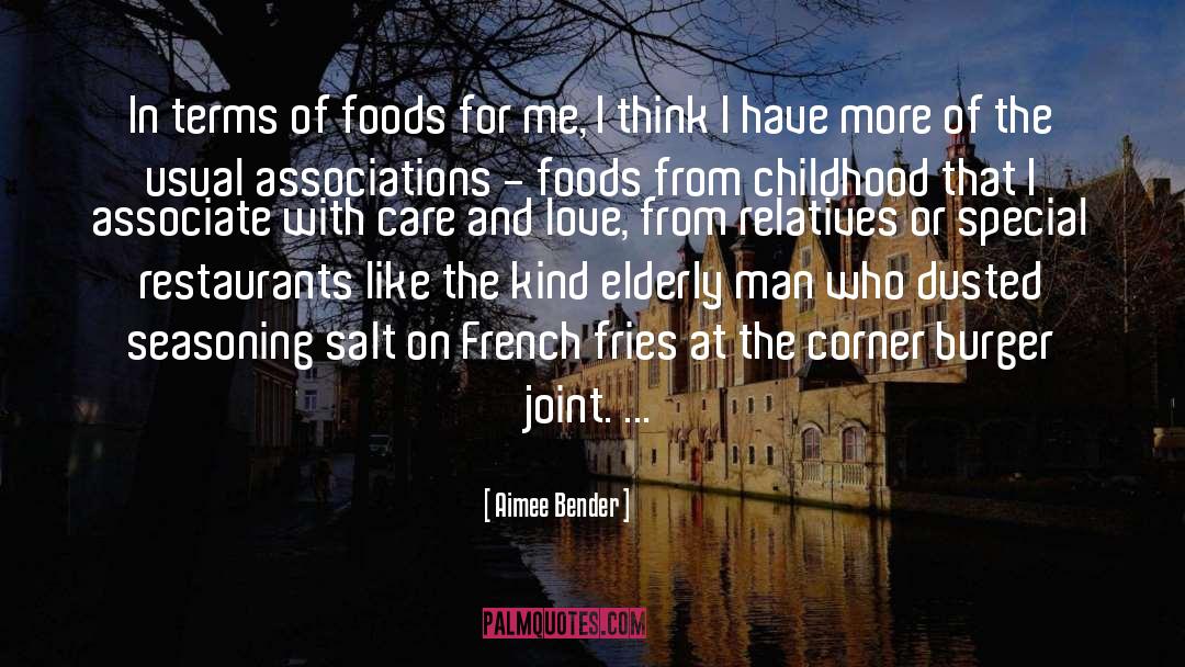 Aimee Bender Quotes: In terms of foods for