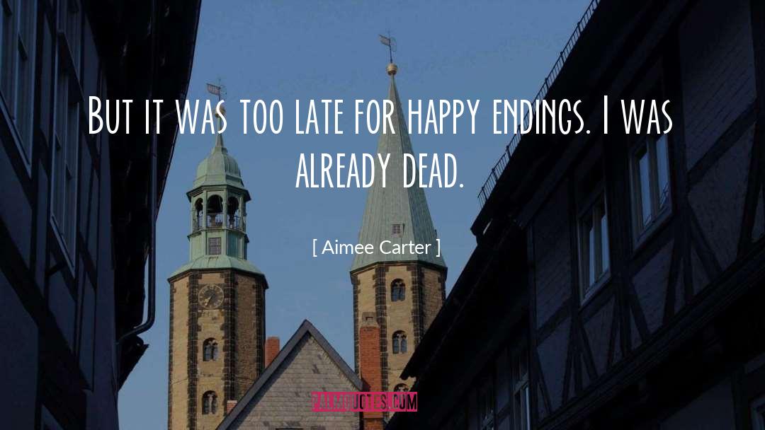 Aimee Carter Quotes: But it was too late