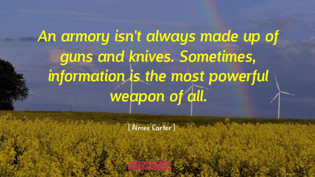 Aimee Carter Quotes: An armory isn't always made