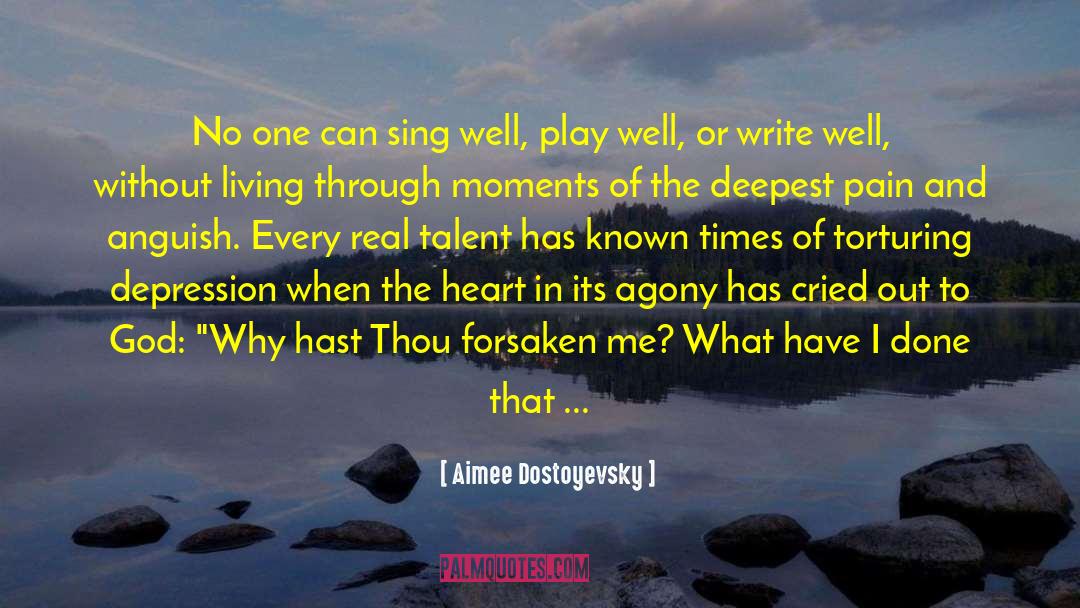 Aimee Dostoyevsky Quotes: No one can sing well,