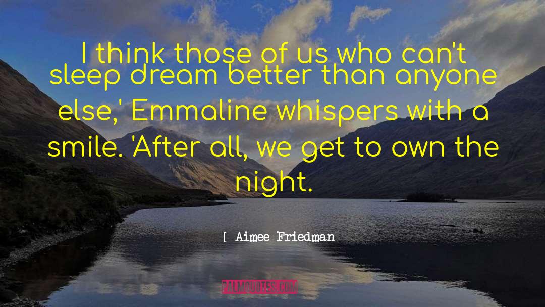 Aimee Friedman Quotes: I think those of us