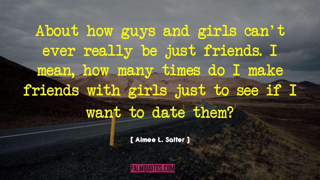 Aimee L. Salter Quotes: About how guys and girls