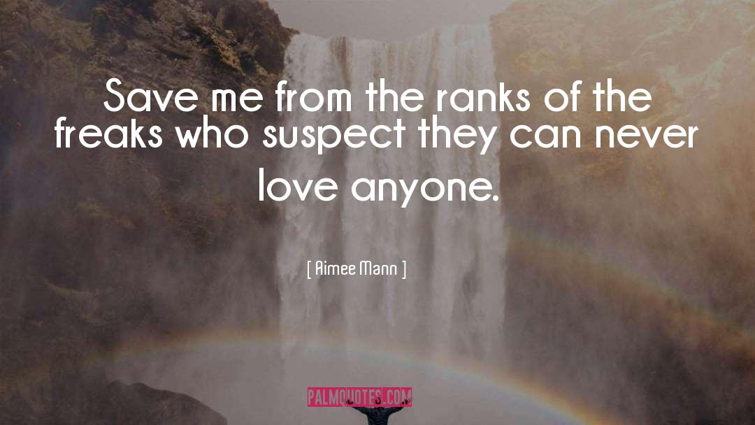 Aimee Mann Quotes: Save me from the ranks