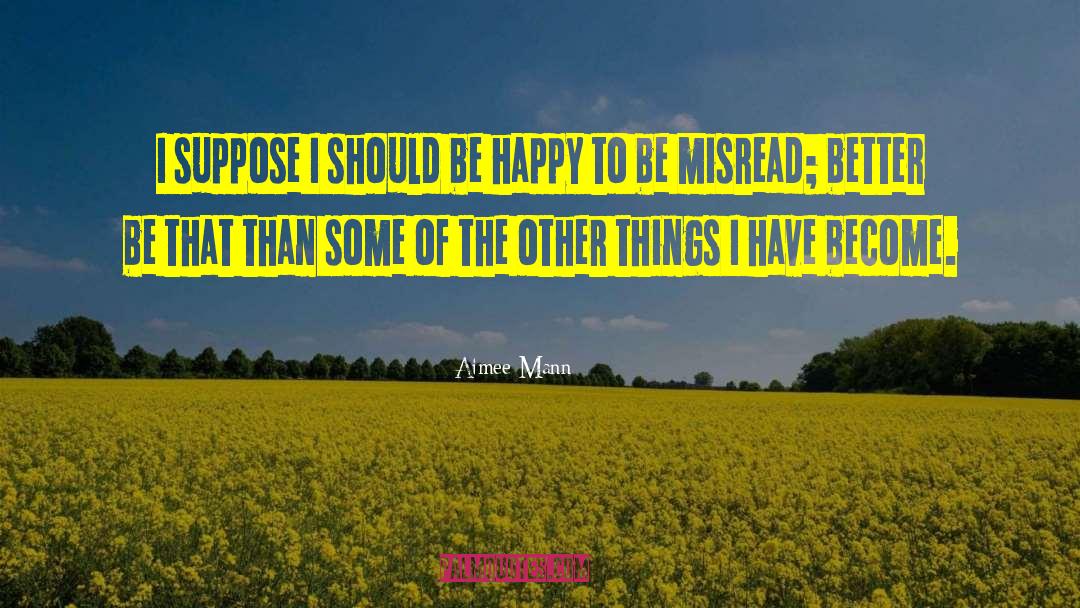 Aimee Mann Quotes: I suppose I should be
