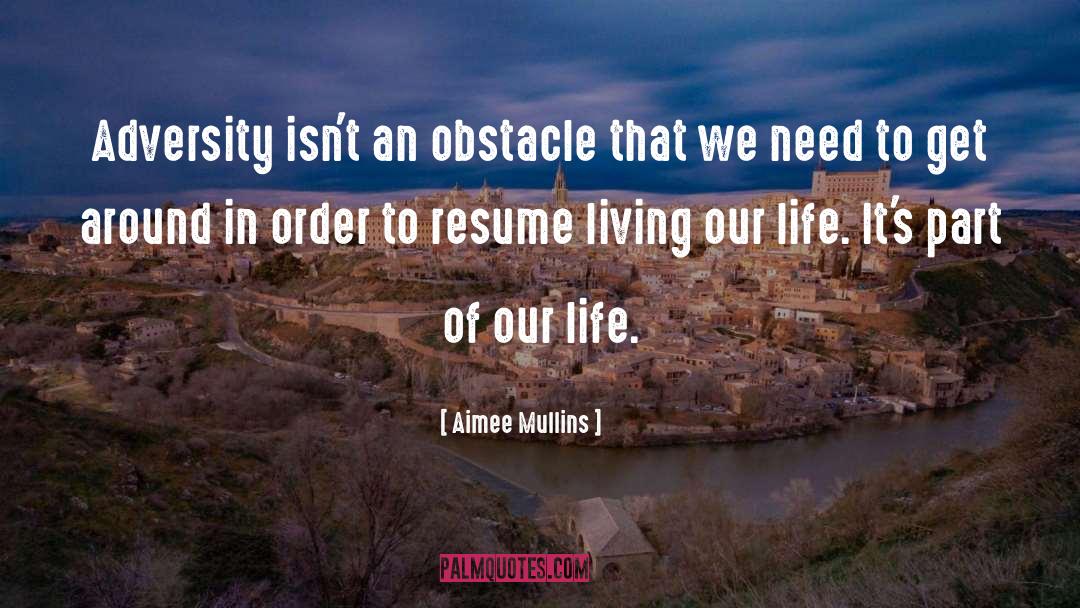 Aimee Mullins Quotes: Adversity isn't an obstacle that