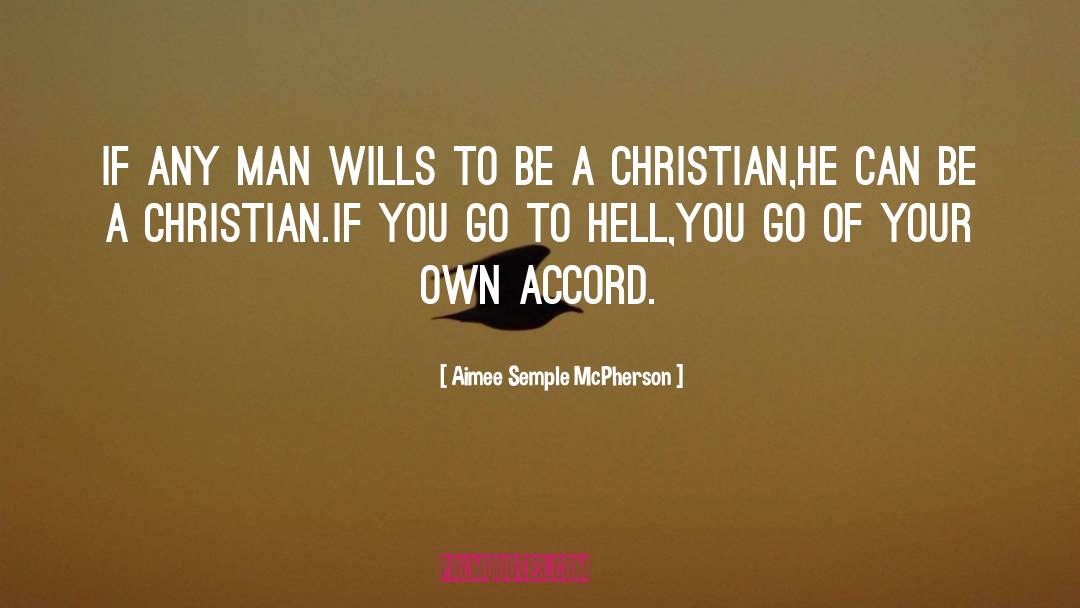 Aimee Semple McPherson Quotes: If any man wills to