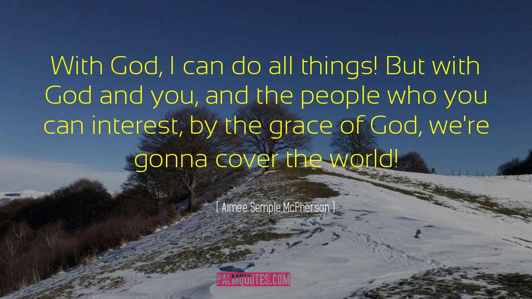 Aimee Semple McPherson Quotes: With God, I can do