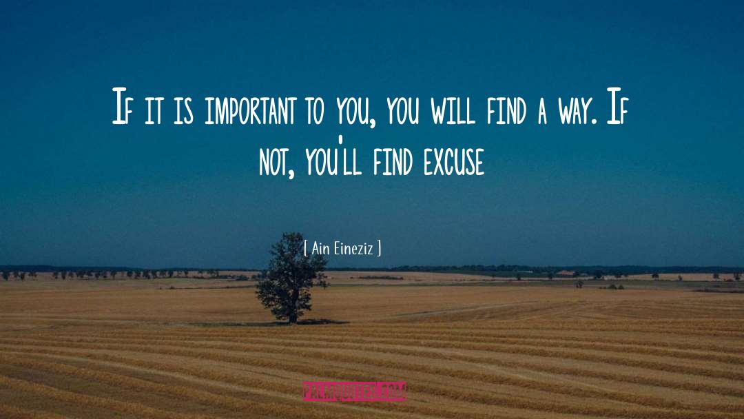 Ain Eineziz Quotes: If it is important to