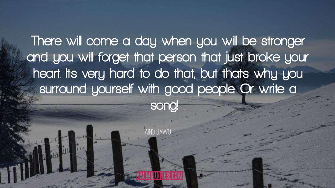 Aino Jawo Quotes: There will come a day