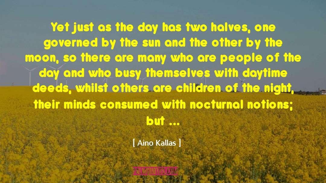 Aino Kallas Quotes: Yet just as the day